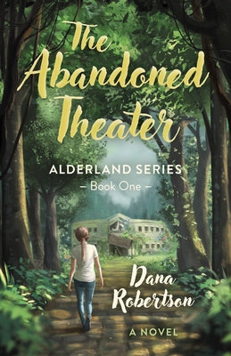 The Abandoned Theater by Robertson, Dana