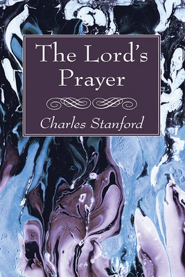 The Lord's Prayer by Stanford, Charles