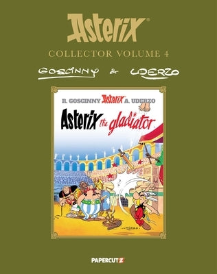 Asterix Collector Vol. 4: Asterix the Gladiator by Goscinny, RenÃ©