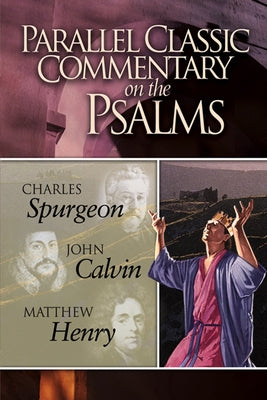 Parallel Classic Commentary on the Psalms by Spurgeon, Charles Haddon