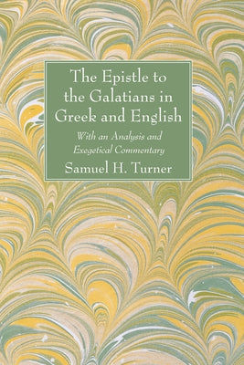 The Epistle to the Galatians in Greek and English by Turner, Samuel H.