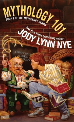 Mythology 101 by Nye, Jody Lynn