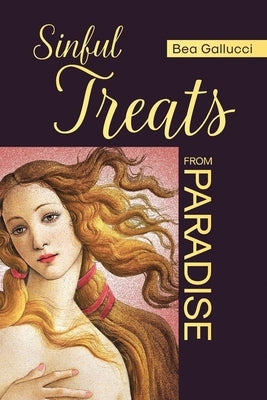 Sinful Treats from Paradise by Gallucci, Bea