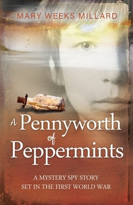 A Pennyworth of Peppermints by Weeks Millard, Mary