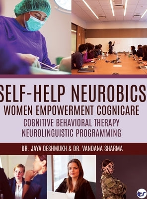 Self Help Neurobics: Women empowerment COGNICARE by Deshmukh, Jaya