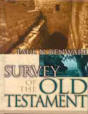 Survey of the Old Testament- Student Edition by Benware, Paul N.