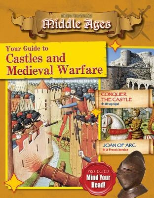 Your Guide to Castles and Medieval Warfare by Bow, James