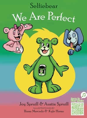 Selfiebear: We Are Perfect by Spruill, Joy