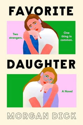 Favorite Daughter by Dick, Morgan