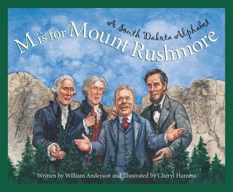 M Is for Mount Rushmore: A South Dakota Alphabet by Anderson, William