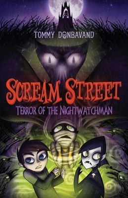 Scream Street: Terror of the Nightwatchman by Donbavand, Tommy