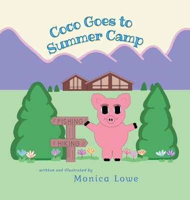 Coco Goes to Summer Camp by Lowe, Monica