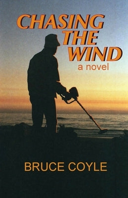 Chasing the Wind by Coyle, Bruce W.
