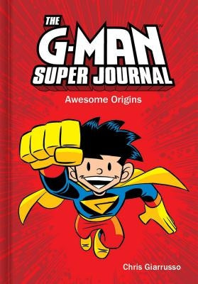 The G-Man Super Journal: Awesome Origins by Giarrusso, Chris