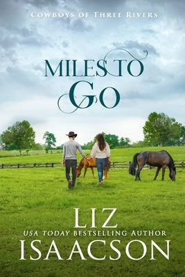 Miles to Go: An Opposites Attract Romance & Small Town Saga by Isaacson, Liz
