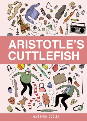 Aristotle's Cuttlefish by Dooley, Matthew