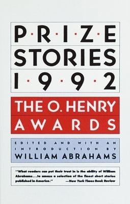 Prize Stories 1992: The O. Henry Awards by Abrahams, William Miller