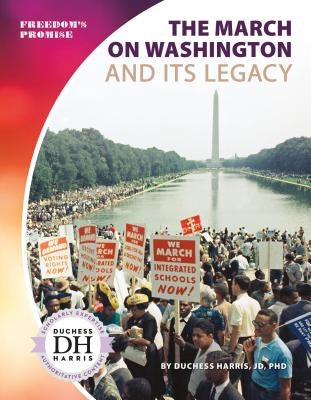 March on Washington and Its Legacy by Harris, Duchess