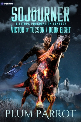 Sojourner: A Litrpg Progression Fantasy by Parrot, Plum