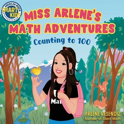 Miss Arlene's Math Adventures: Counting to 100: (Smart Kids by American Mensa(r)) by Resendiz, Arlene