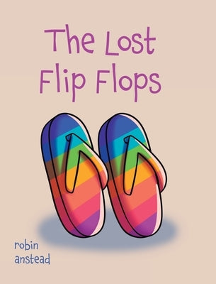 The Lost Flip Flops by Anstead, Robin