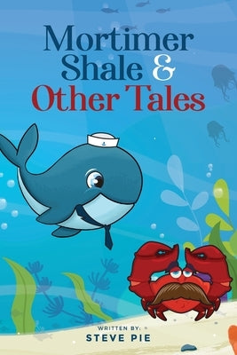 Mortimer Shale and Other Tales by Piekarski, Steve