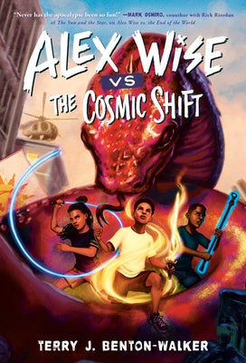 Alex Wise vs. the Cosmic Shift by Benton-Walker, Terry J.