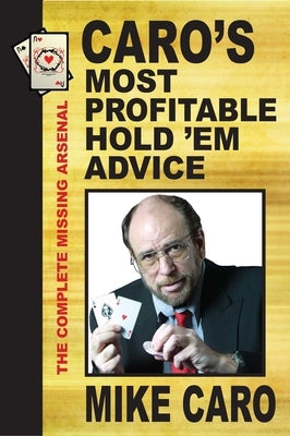 Caro's Most Profitable Hold'em Advice by Caro, Mike