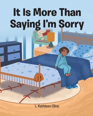 It Is More Than Saying I'm Sorry by Cline, L. Kathleen