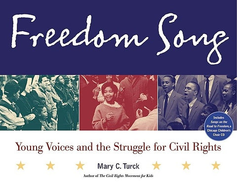 Freedom Song: Young Voices and the Struggle for Civil Rights [With CD] by Turck, Mary C.