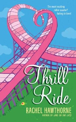 Thrill Ride by Hawthorne, Rachel