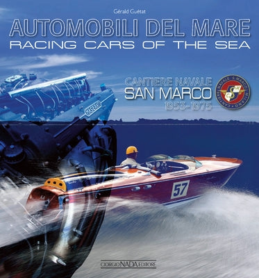Racing Cars of the Seas: Cantiere Navale San Marco 1953-1975 by Gutat, Grald