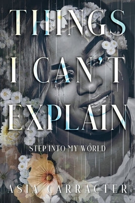 Things I Can't Explain: Step Into My World by Carracter, Asia