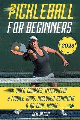 Pickleball For Beginners: Level Up Your Game with 7 Secret Techniques to Outplay Friends and Ace the Court [III EDITION] by Jilson, Ben