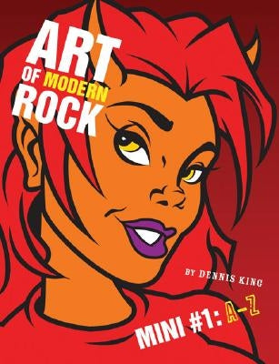 Art of Modern Rock: Mini # 1 A-Z by King, Dennis