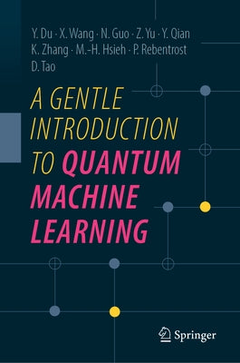 A Gentle Introduction to Quantum Machine Learning by Du, Yuxuan