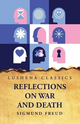 Reflections on War and Death by Sigmund Freud