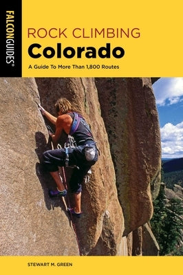 Rock Climbing Colorado by Green, Stewart M.