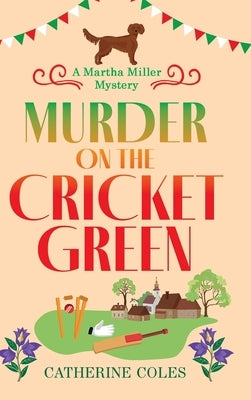 Murder on the Cricket Green by Coles, Catherine