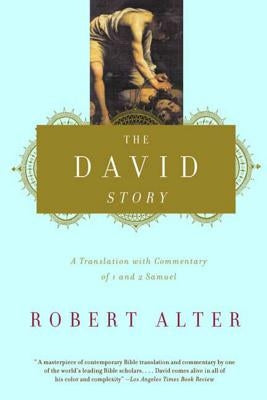 The David Story: A Translation with Commentary of 1 and 2 Samuel by Alter, Robert
