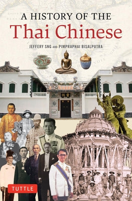 A History of the Thai Chinese by Sng, Jeffery