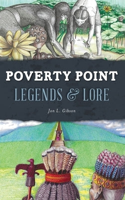 Poverty Point Legends & Lore by Gibson, Jon L.