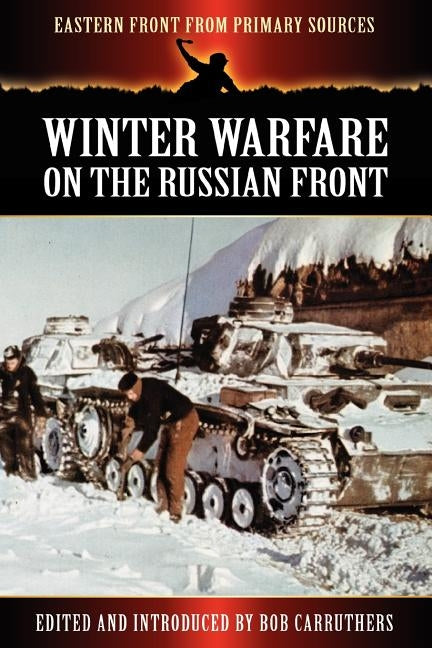 Winter Warfare on the Russian Front by Carruthers, Bob