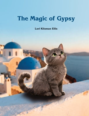 The Magic of Gypsy by Ellis, Lori Klisman