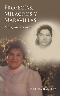 Profecías, Milagros y Maravillas: Dios anda buscando adoradores que le adoren en espíritu y en verdad by Ramirez, Martha