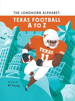 The Longhorn Alphabet: Texas Football A to Z by Young, Rt