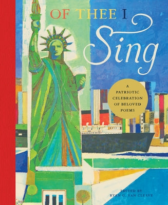 Of Thee I Sing: Poems That Celebrate Our American Spirit by Van Cleave, Ryang