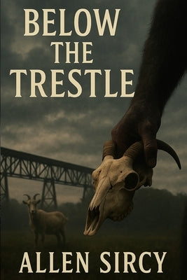 Below the Trestle by Sircy, Allen