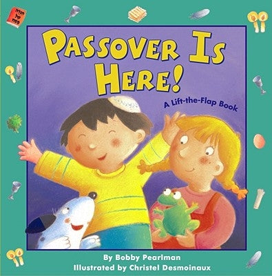 Passover Is Here!: A Lift-The-Flap Book by Pearlman, Bobby