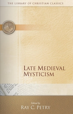 Late Medieval Mysticism by Petry, Ray C.